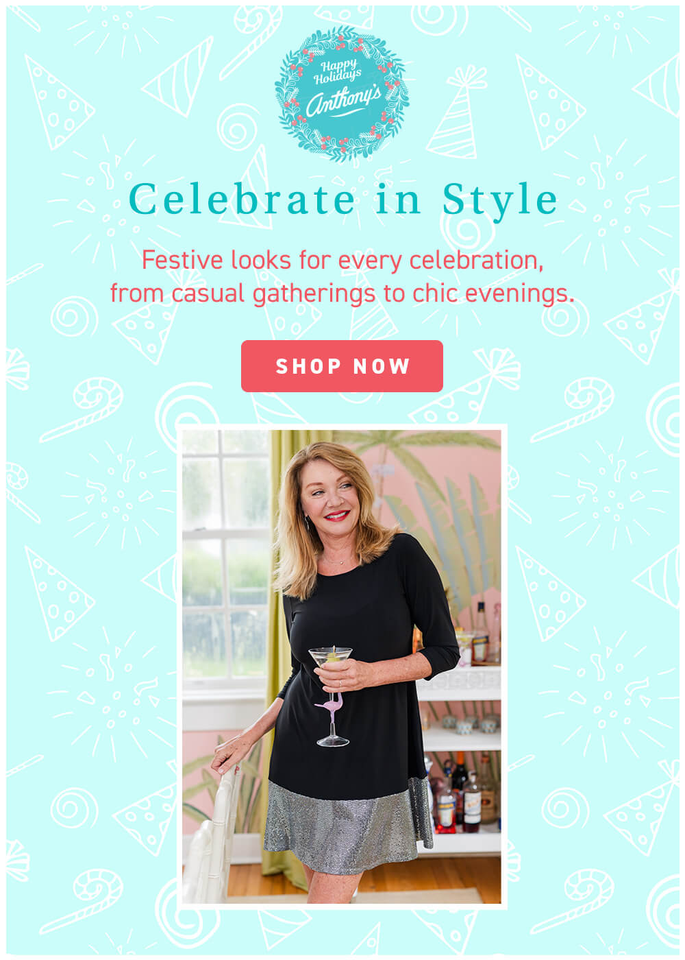 Moblie banner Model wearing an elegant black holiday dress — shop the holiday collection at Anthony’s