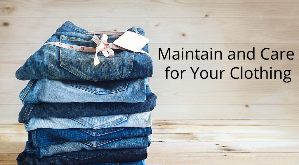 How To Properly Maintain and Care for Your Clothing